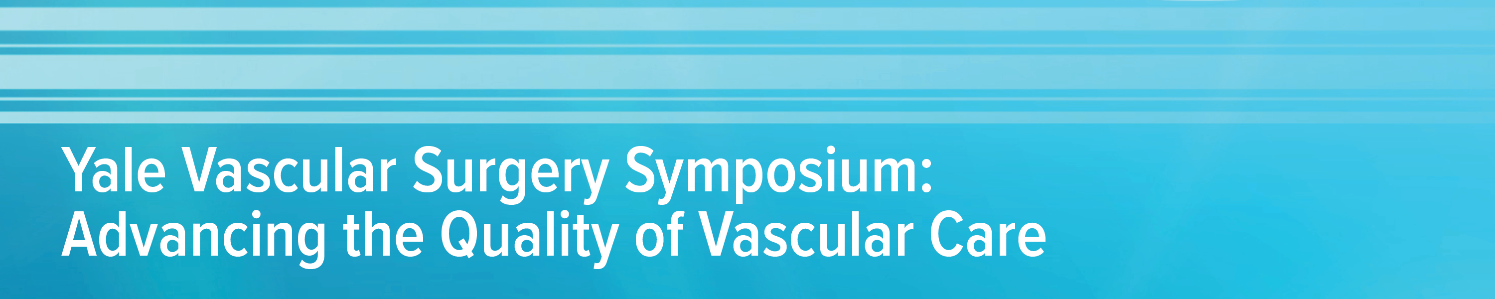 Yale Vascular Surgery Symposium: Advancing the Quality of Vascular Care Banner
